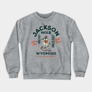 Jackson Hole, Wyoming: Pants Are For Tourists. Funny Retro Ski Design Crewneck Sweatshirt